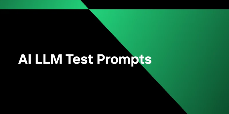 Effective AI LLM Test Prompts: Guide For Developers