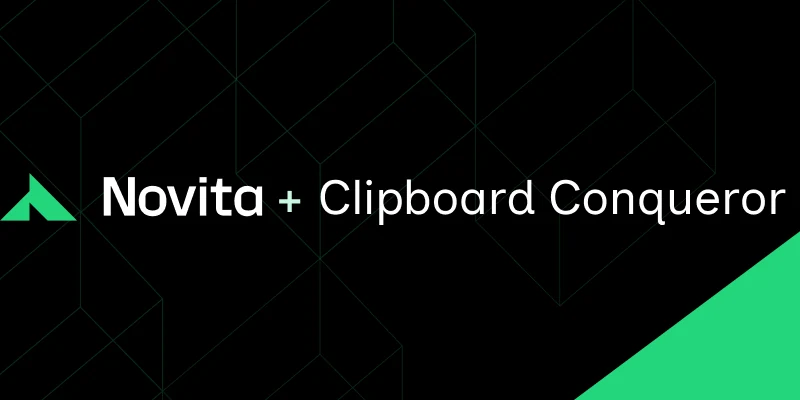 Using Clipboard Conqueror with Novita AI: A Comprehensive Guide