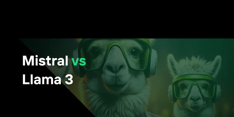 Mistral vs Llama 3: Which One Should You Choose?