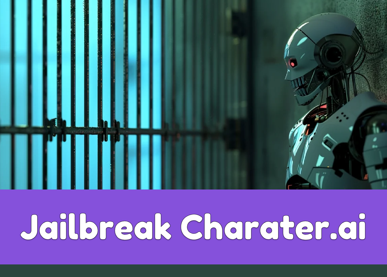 How to Jailbreak Character AI: An Ultimate Guide 2024