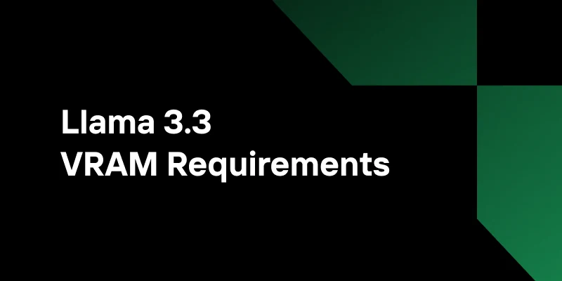 Why LLaMA 3.3 70B VRAM Requirements Are a Challenge for Home Servers？