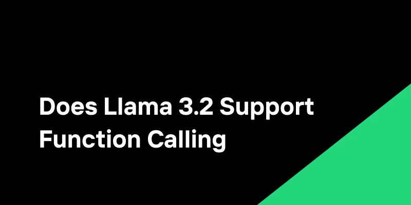 Does Llama 3.2 Support Function Calling? A Practical Guide