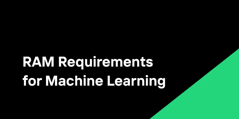 How Much RAM is Needed for Machine Learning?