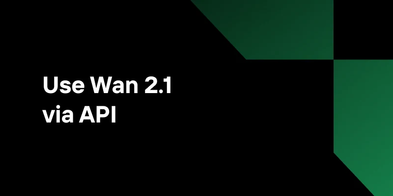 Use Wan 2.1 via API for Effortless Video Creation