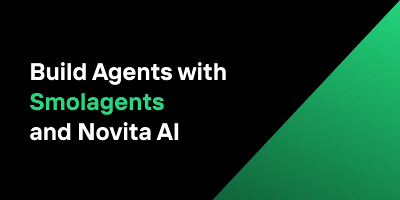 Building Autonomous Agents with Smolagents and Novita AI