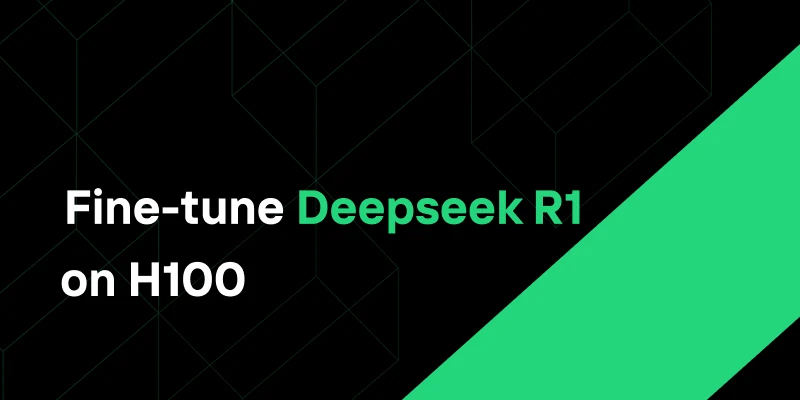 How many H100 GPUs are needed to Fine-tune DeepSeek R1?