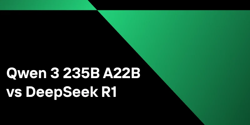 Qwen 3 235B A22B vs DeepSeek R1: Build Fast or Think Deep?