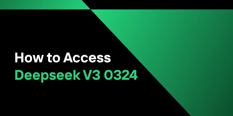 How to Access Deepseek V3 0324 in 4 Ways?