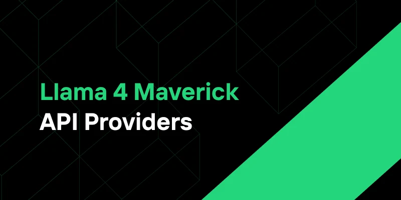 Llama 4 Maverick: Comparing the Top 3 API Providers