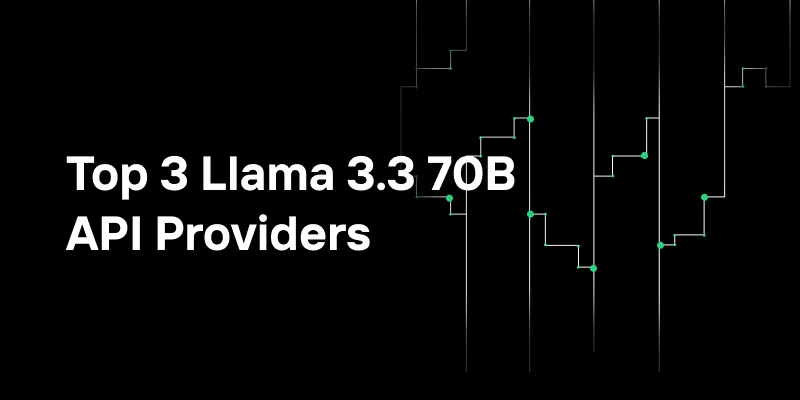 Llama 3.3 70B API Providers: Top 3 Picks You Should Know