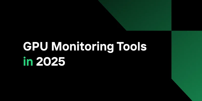 The Ultimate Guide to GPU Monitoring Tools in 2025