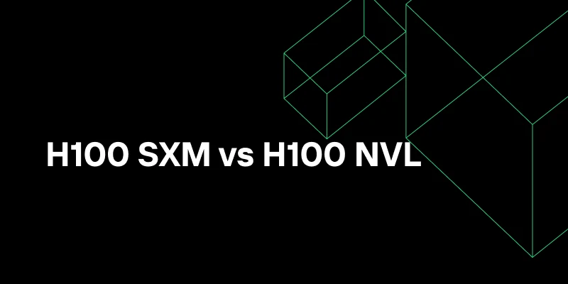 NVIDIA H100 SXM vs H100 NVL: A Comprehensive Comparison for Enterprise AI