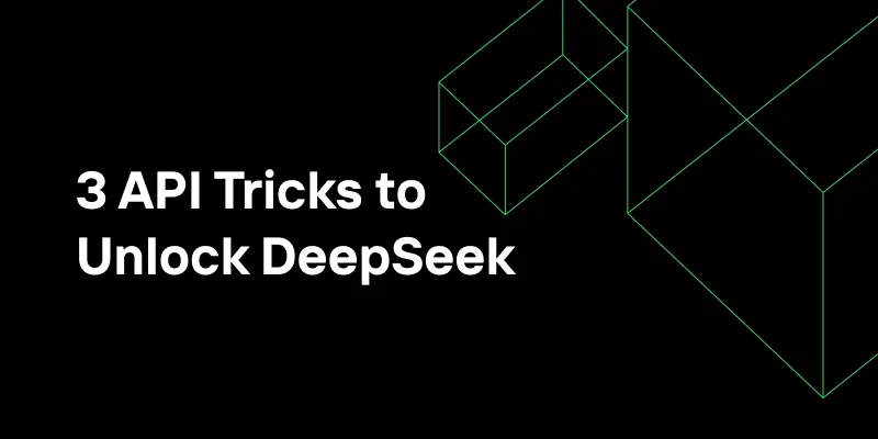 3 API Tricks to Unlock DeepSeek Before R2 Arrives