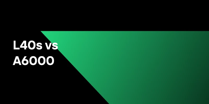 L40S vs A6000: Which GPU Powers Your LLM?
