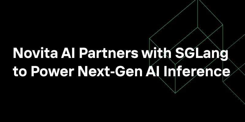 Novita AI Partners with SGLang to Power Next‐Gen AI Inference