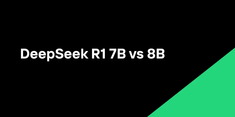 DeepSeek R1 7B vs 8B: The Smarter Choice for Lightweight Deployment