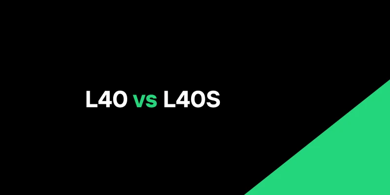 L40 vs L40S: Is the Small Upgrade Worth It?