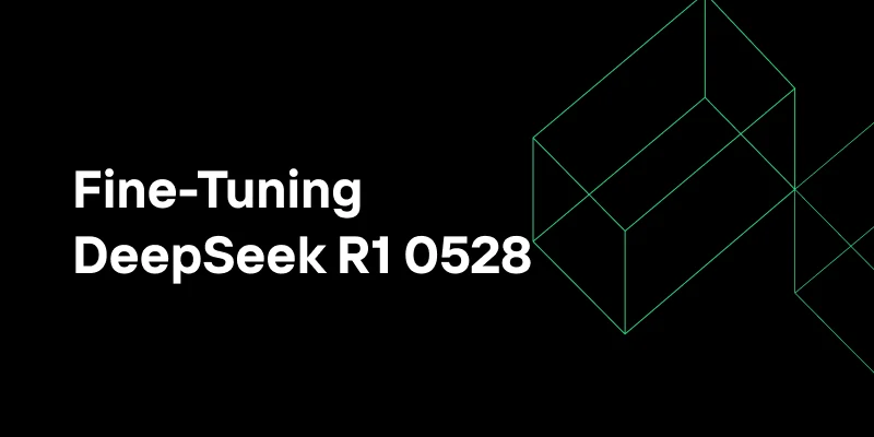 Revolutionize Fine-Tuning DeepSeek R1 0528 with Novita AI
