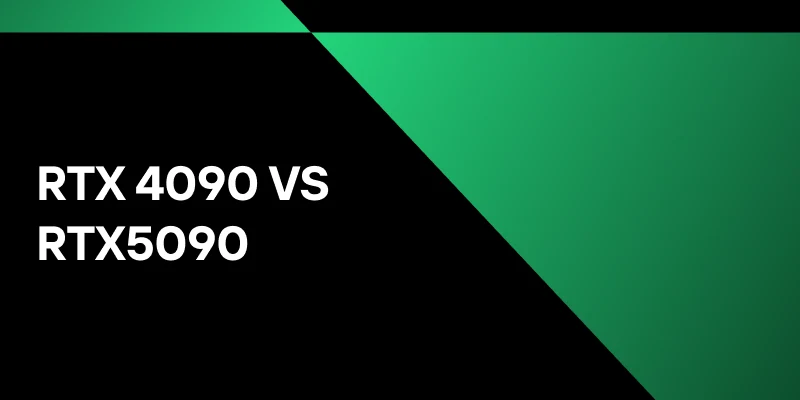 Should You Choose the RTX 4090 or the RTX 5090? An In-Depth Comparison