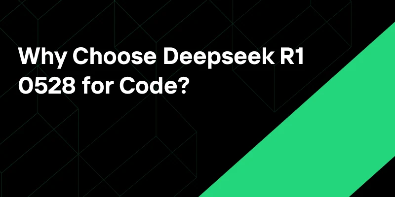 Why Choose DeepSeek R1 0528 on Novita AI for Better Code?