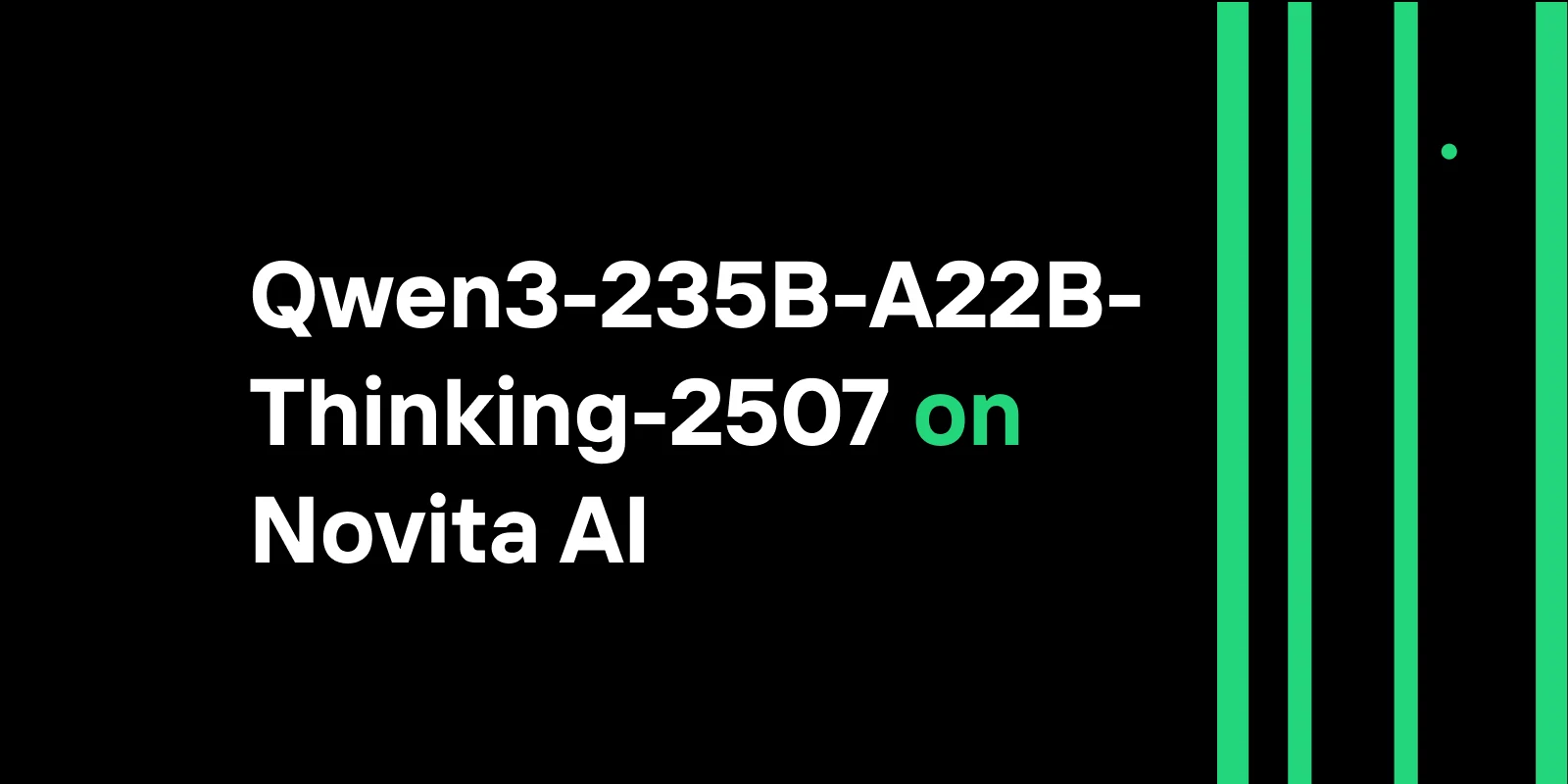 Qwen3-235B-A22B-Thinking-2507 Now Available on Novita AI