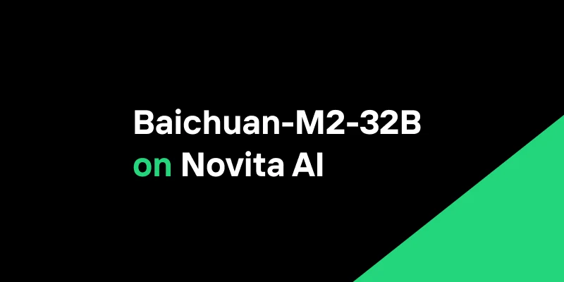 Baichuan-M2-32B Medical AI Now Available on Novita AI