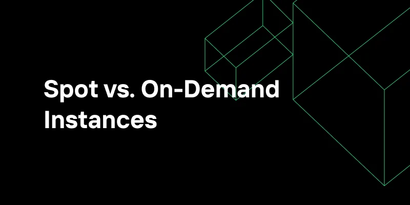 Spot vs On-Demand Instances: Quick Decision Guide