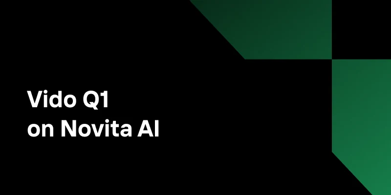Vidu Q1 on Novita AI: Improve Marketing Video Efficiency