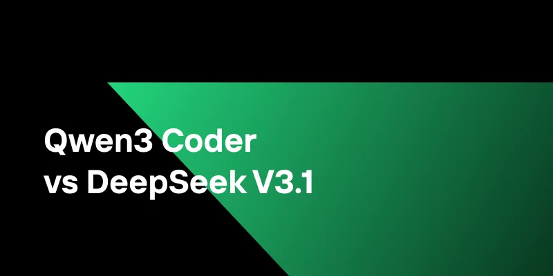 Qwen3 Coder vs DeepSeek V3.1: Choosing the Right LLM for Your Program
