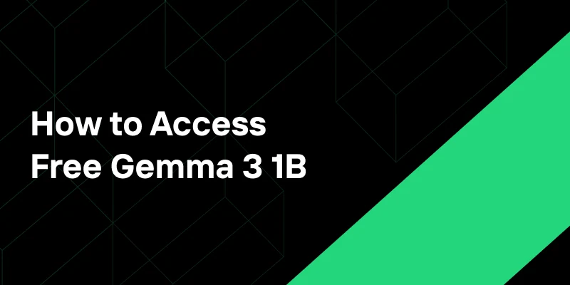 How to Access Free Gemma 3 1B: Create AI Apps on Your Phone
