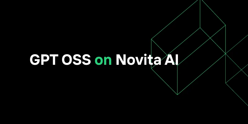 GPT OSS on Novita AI: Access OpenAI's Open-Source Models via API
