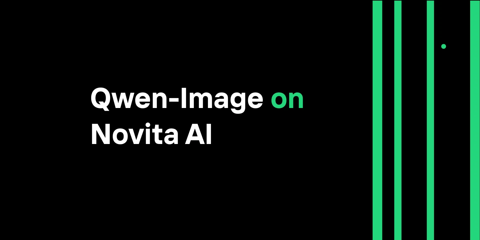 Novita AI Now Offers Qwen-Image: Advanced 20B Text-to-Image Model with Superior Text Rendering