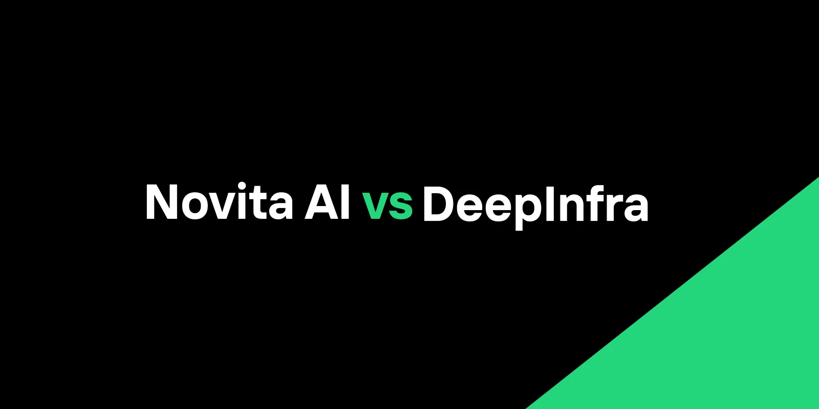 Novita AI vs DeepInfra: The Ultimate AI Model Platform Comparison for Developers