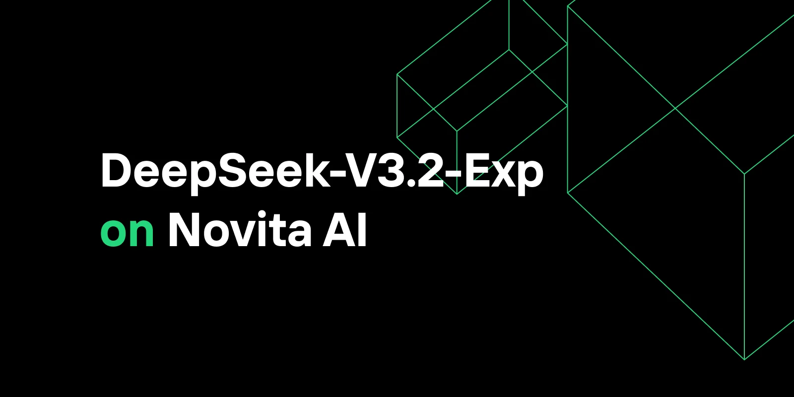 DeepSeek-V3.2-Exp on Novita AI: Half the Price with Sparse Attention for Long-Context AI