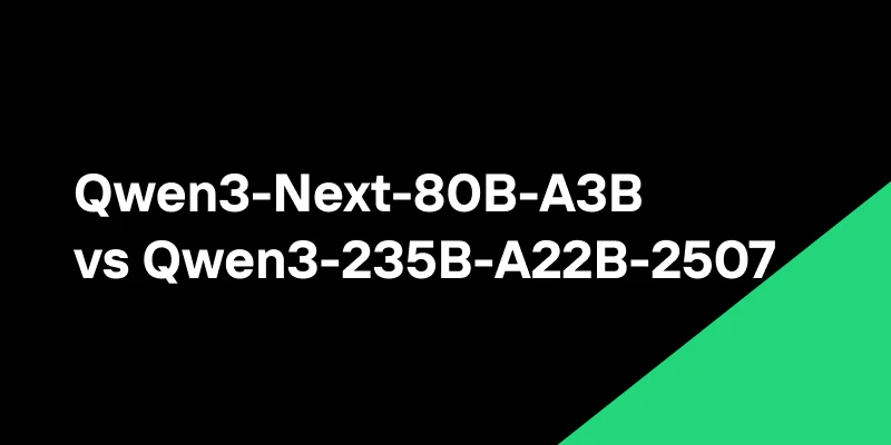 Qwen3-Next-80B-A3B vs Qwen3-235B-A22B-2507: Why Small Excels？