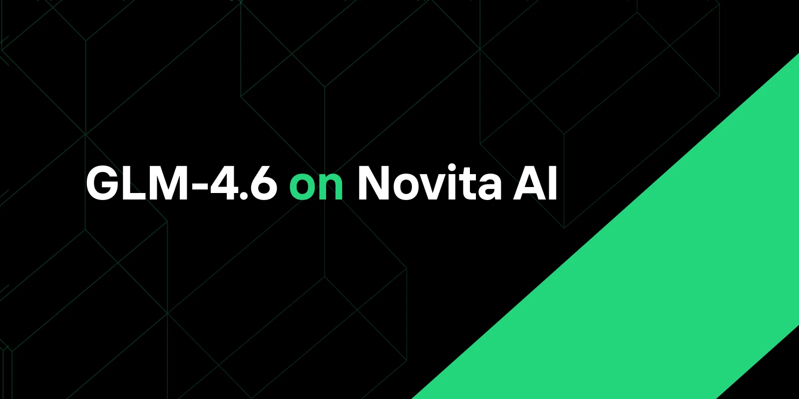 GLM-4.6 Available on Novita AI: Zai-org's New Generation Flagship Model with 200K Context Window
