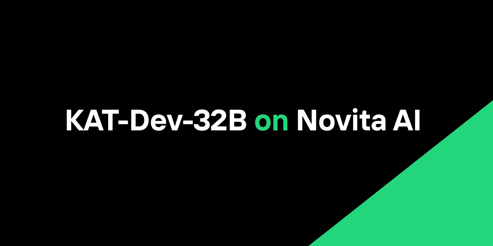 KAT-Dev-32B on Novita AI: Benchmarking Open-Source Coding Power