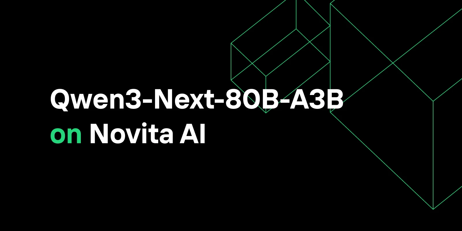 Qwen3-Next-80B-A3B on Novita AI: Next-Generation High-Sparsity MoE Model