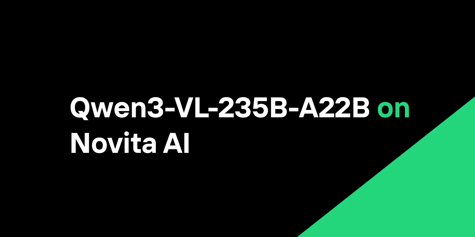 Qwen3-VL-235B-A22B on Novita AI: Advanced Vision-Language Model