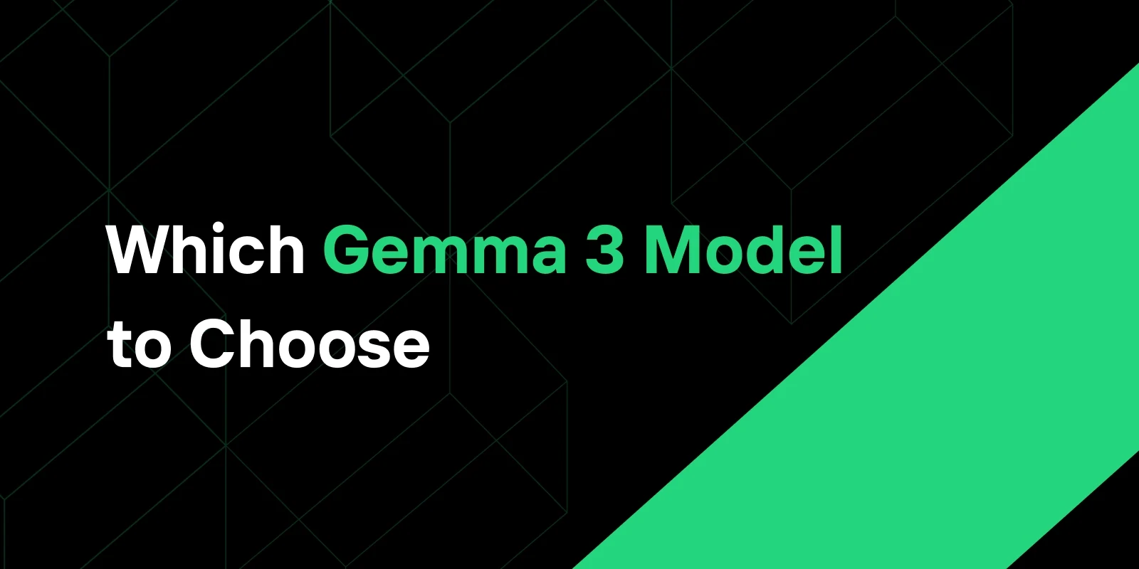 Which Gemma 3 Model is Best for You? A Complete Guide