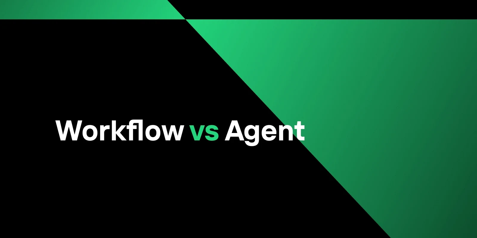 Agent vs Workflow: Key Differences and Practical Trade-Offs
