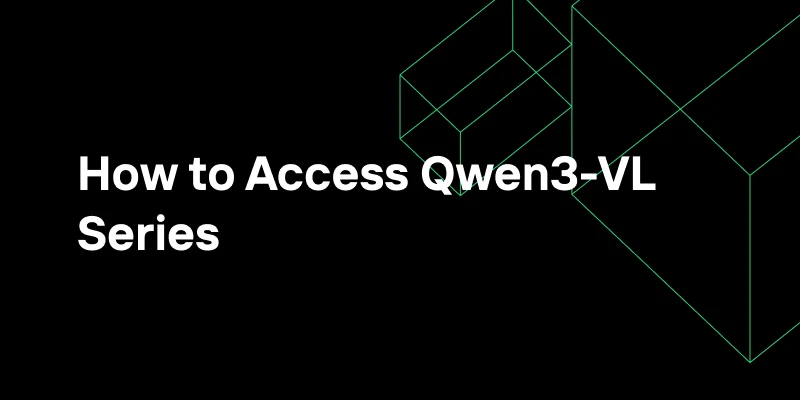 如何访问 Qwen3-VL 系列以构建多模态智能体？