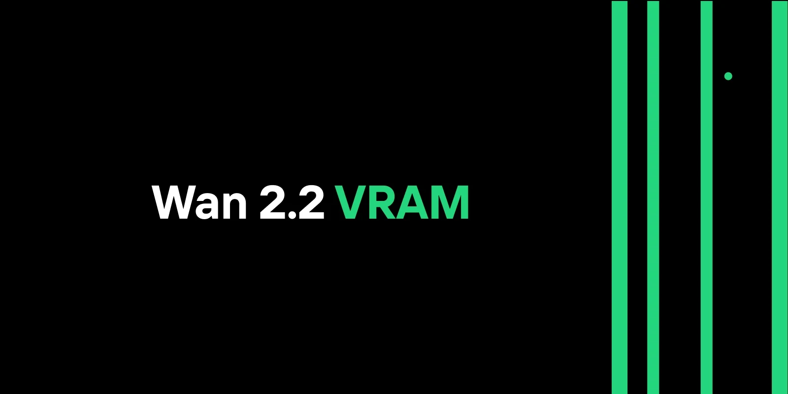 Wan 2.2 VRAM：找到最佳 GPU 部署方案