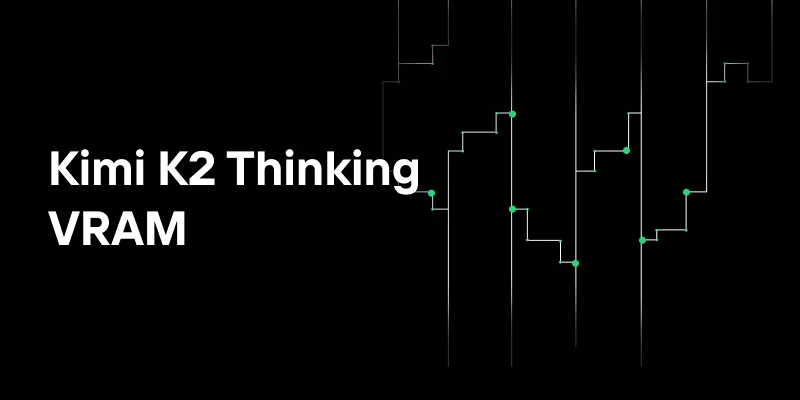 面向成本受限开发者的 Kimi K2 Thinking 显存限制解读