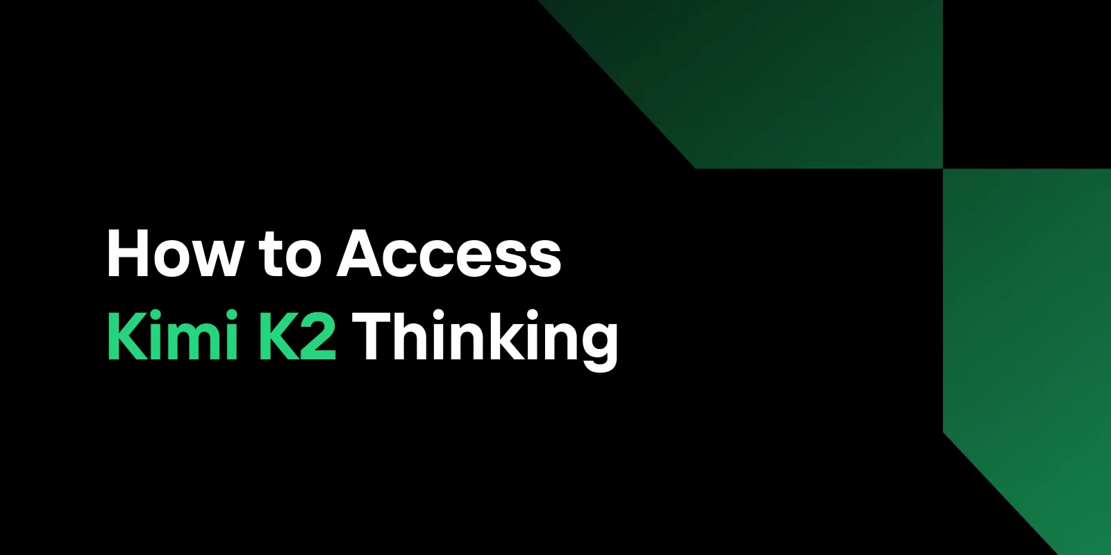 Cómo acceder a Kimi-K2-Thinking: Guía completa de configuración para desarrolladores