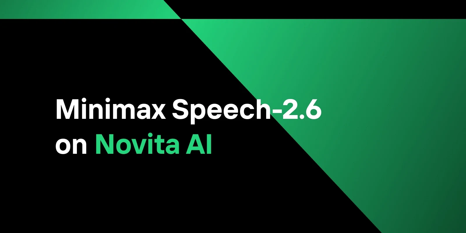MiniMax Speech-2.6 en Novita AI: Modelo TTS de Próxima Generación para Síntesis de Voz