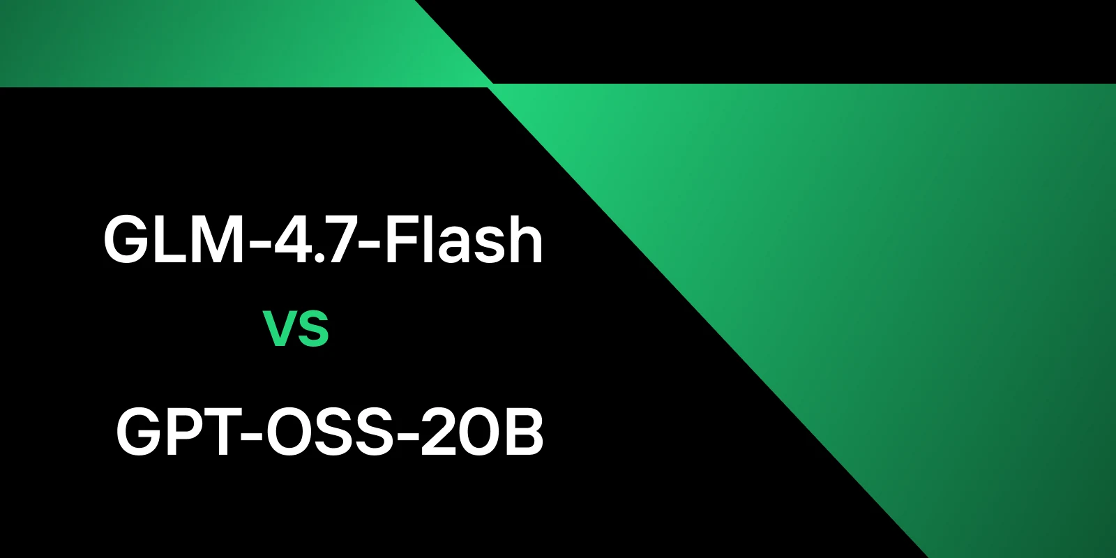 GLM-4.7-Flash vs GPT-OSS-20B：你应该选择哪款开源MoE模型？