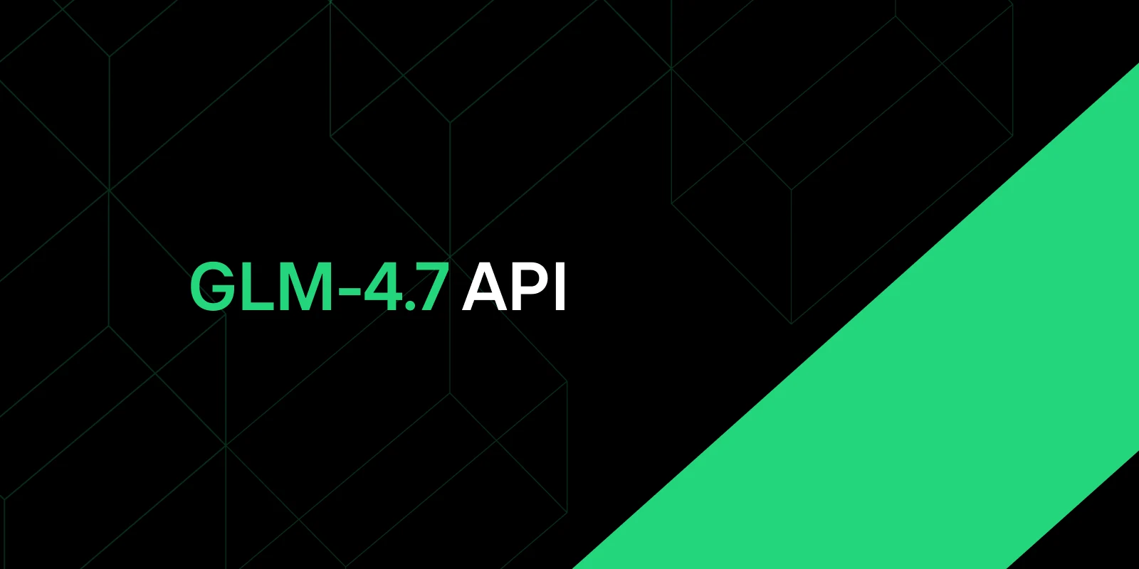 GLM-4.7 API: Fast Start for Developers
