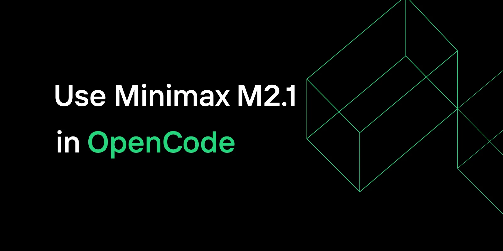 如何在 OpenCode 中使用 MiniMax M2.1：借助 Novita AI 更快交付智能体项目