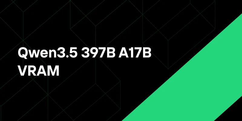 Can You Run Qwen3.5-397B-A17B Locally? GPU Guide 2026
